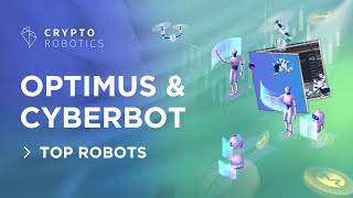 TOP CryptoRobotics Trading Bots | Optimus & Cyberbot | Best Crypto Trading Robots 2022