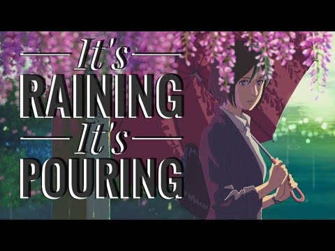 It's Raining It's Pouring Amv  -「AMV」-「Anime MV」