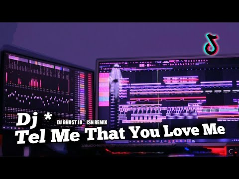 DJ TELL ME THAT YOU LOVE ME - TikTok Version (DJ GHOST ID)