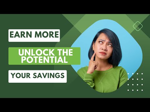 Earn More Unlock the Potential of Your Savings