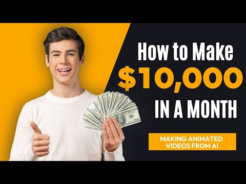 Make $10,000/month -how to make animated videos using AI tools