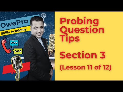 Probing Question Tips: Section 3 (Lesson 11 of 12)
