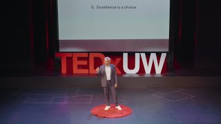 Achieving Excellence: One Choice & Three Practices | Anil Gupta | TEDxUW
