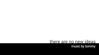 There Are No New Ideas - Music by Tommy - Full Album