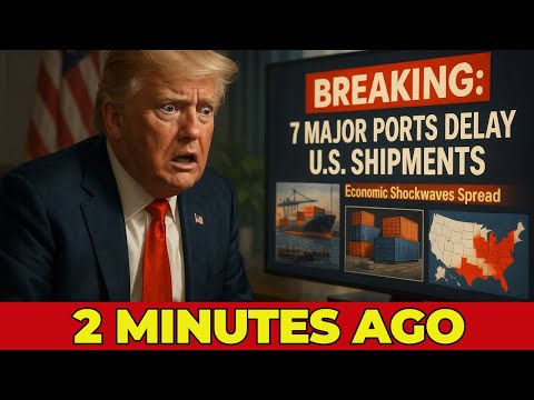 7 Major Ports Delay U.S. Shipments — Economic Shockwaves Spread