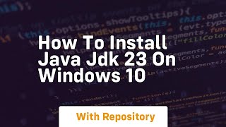 how to install java jdk 23 on windows 10