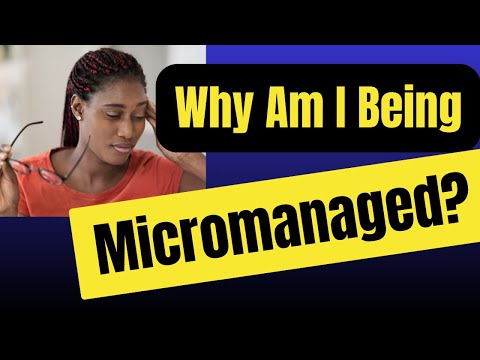 Why Your Boss Micromanages You (The Real Reasons)
