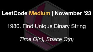 LeetCode Medium | #1980. Find Unique Binary String | Time O(n), Space O(n)