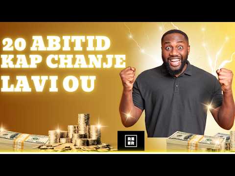 20 Abitid Kap Chanje Lavi Ou Pou Toujou