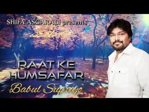 Raat Ke Humsafar | Babul Supriyo Shifa Asgarali | Subscribe Free Click 🔔