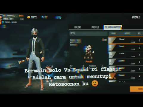 STORY WA FF | | BERMAIN SOLO VS SQUAD DI CLASSIC ADALAH CARA UNTUK MENUTUPI KETOSOONAN KU.