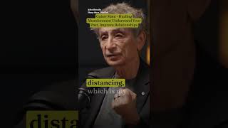 Gabor Mate - Healing Abandonment Understand Your Past, Improve Relationships