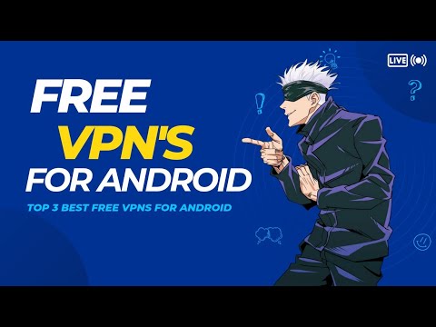 3 FREE VPNs for Android: Best VPN for Android