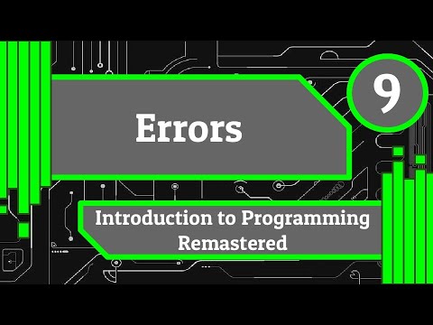 Errors - An Introduction to Programming Remastered (Episode 9)