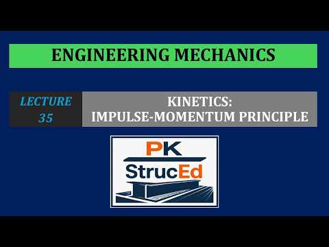 Engineering Mechanics | Lecture 35 | Kinetics | Impulse-Momentum Principle