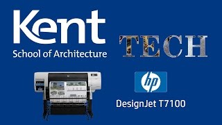 DesignJet T7100 (Large format) printer - Kent School of Architecture Tech