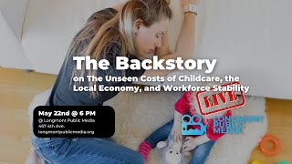 The Backstory on the Unseen Costs of Childcare, the Local Economy, and Workforce Stability