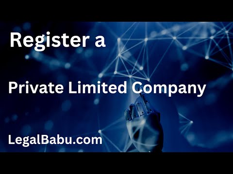 How to Register a Private Limited Company.