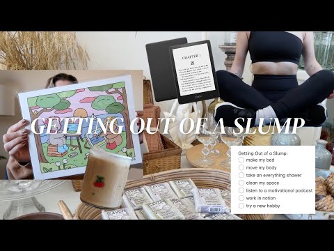 getting out of a slump: back on track, healthy habits, and trying new hobbies  *motivational*