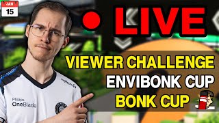 🏅 Crazy Campaign Challenge | 🏆 !EnviBonk Cup @17:30 CET | 🏆 Bonk Cup after COTD