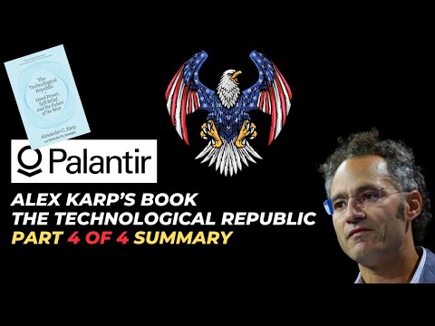 Palantir CEO Alex Karp’s book The Technological Republic – Part 4 of 4 Summary | PLTR Stock