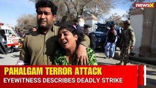 Pahalgam Terror Attack: Eyewitness Recalls the Moment Before Deadly Strike | NewsX