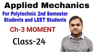 Applied Mechanics | Polytechnic Classes | Leet Classes | Ch-3 Moment | Class-24