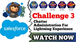 Chatter Administration for Lightning Experience | Salesforce Trailhead | Challenge 3
