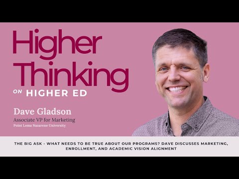 E06: What Needs to Be True To Work? Dave Gladson on marketing & academic vision alignment