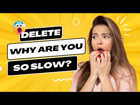 Delete, Why are you so slow?
