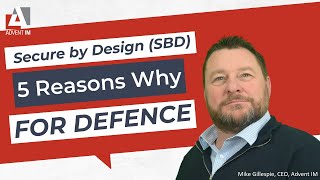 5 REASONS WHY | SECURE BY DESIGN (SBD) FOR DEFENCE ORGANISATIONS