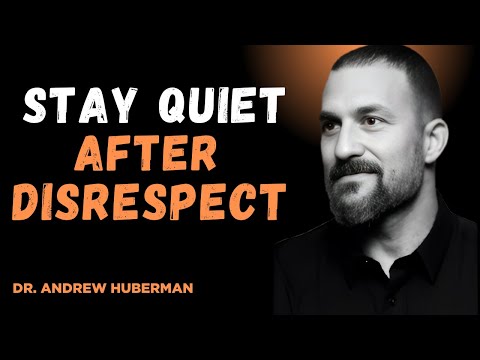 " STAY QUIET AFTER DISRESPECT " | ANDREW HUBERMAN BEST SPEECH |
