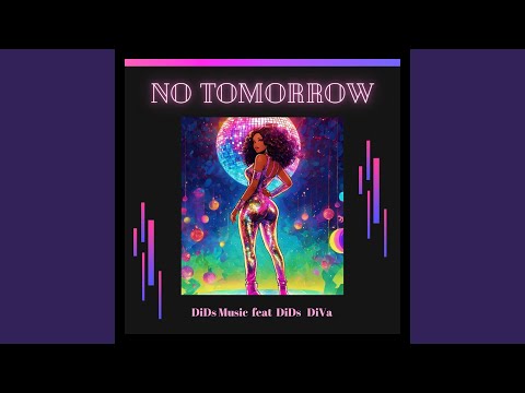 No Tomorrow (feat. Dids Diva)