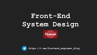 [Front-End System Design] - Pinterest