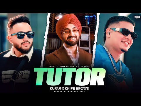 TUTOR X KUFAR X KNIFE BROWS - Mega Mashup | Cheema Y X Dhanda Nyoliwala X Diljit Dosanjh