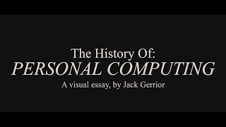 The History of Personal Computing  A Visual Essay By Jack Gerrior