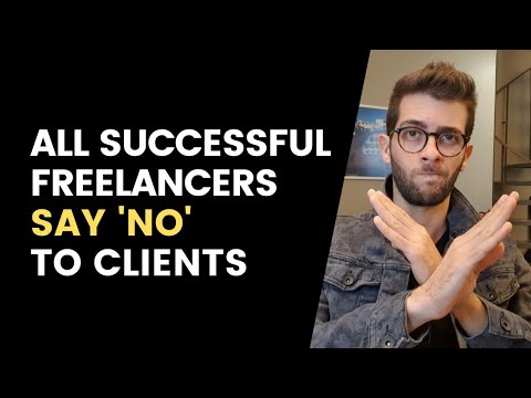 Want to be a successful freelancer? Start saying NO to clients! (see why it works)