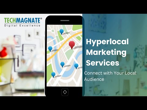 Hyperlocal Marketing Services to Dominate Local Searches | Techmagnate