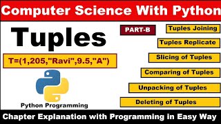 Tuples in Python | Join, Delete, Compare in Tuples | Replicating Tuples | Tuple Slicing | Unpacking