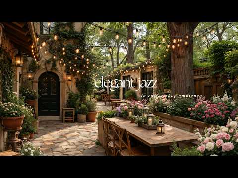 Refreshing Garden Cafe Jazz for Calm | Elegant Jazz Background at Outdoor Cafe  for Deep Focus