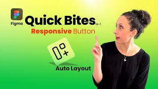 Create a Responsive Button with Auto Layout! | Figma Quick Bites Ep. 2