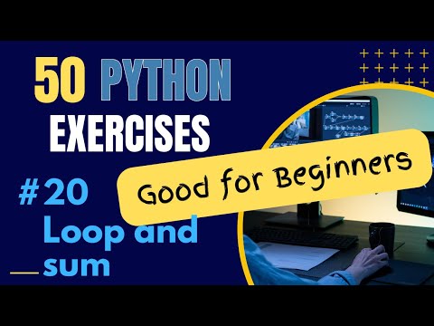 Loop and Sum - Exercise 20 of 50 Python Exercises