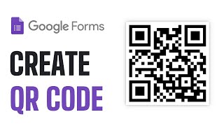 How To Create QR Code For Google Form  Full Guide 2025