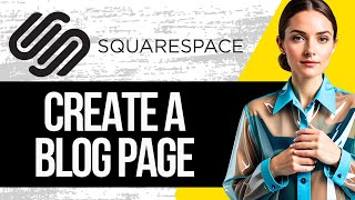 How to Create a Blog Page on Squarespace | Tutorial 2025