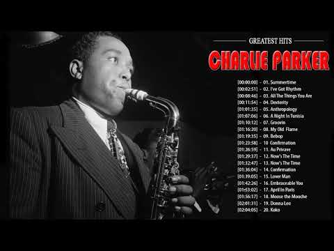 Charlie Parker Greatest Hits - Charlie Parker Best Songs Of Soul Music