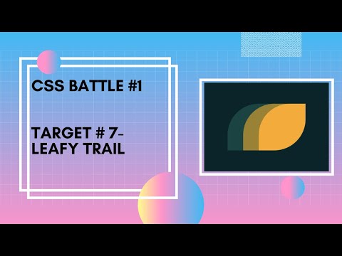 Css Battle Solution || Battle #1 Pilot Battle Target #7 Leafy Trail