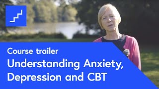 Understanding Anxiety, Depression and CBT – free online course at futurelearn.com