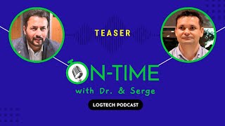 On-Time with Dr. & Serge Logtech Podcast | Teaser