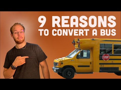 9 reasons YOU should convert a School Bus