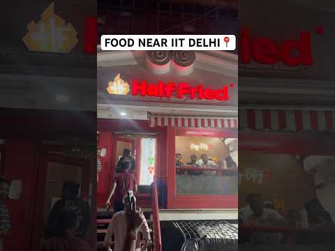 FOOD near IIT DELHI || HALF FRIED REVIEWS #halffried #iit #food #minivlog #indiafoods
